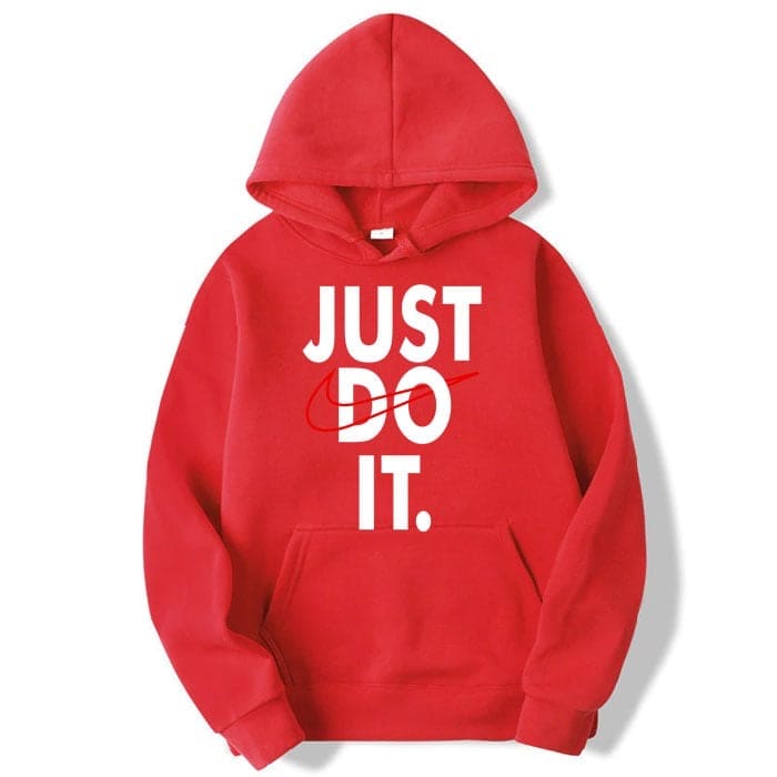 Just Do it Hoodie and Sweatshirt