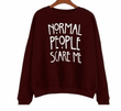 Normal People Scare Me Sweatshirt